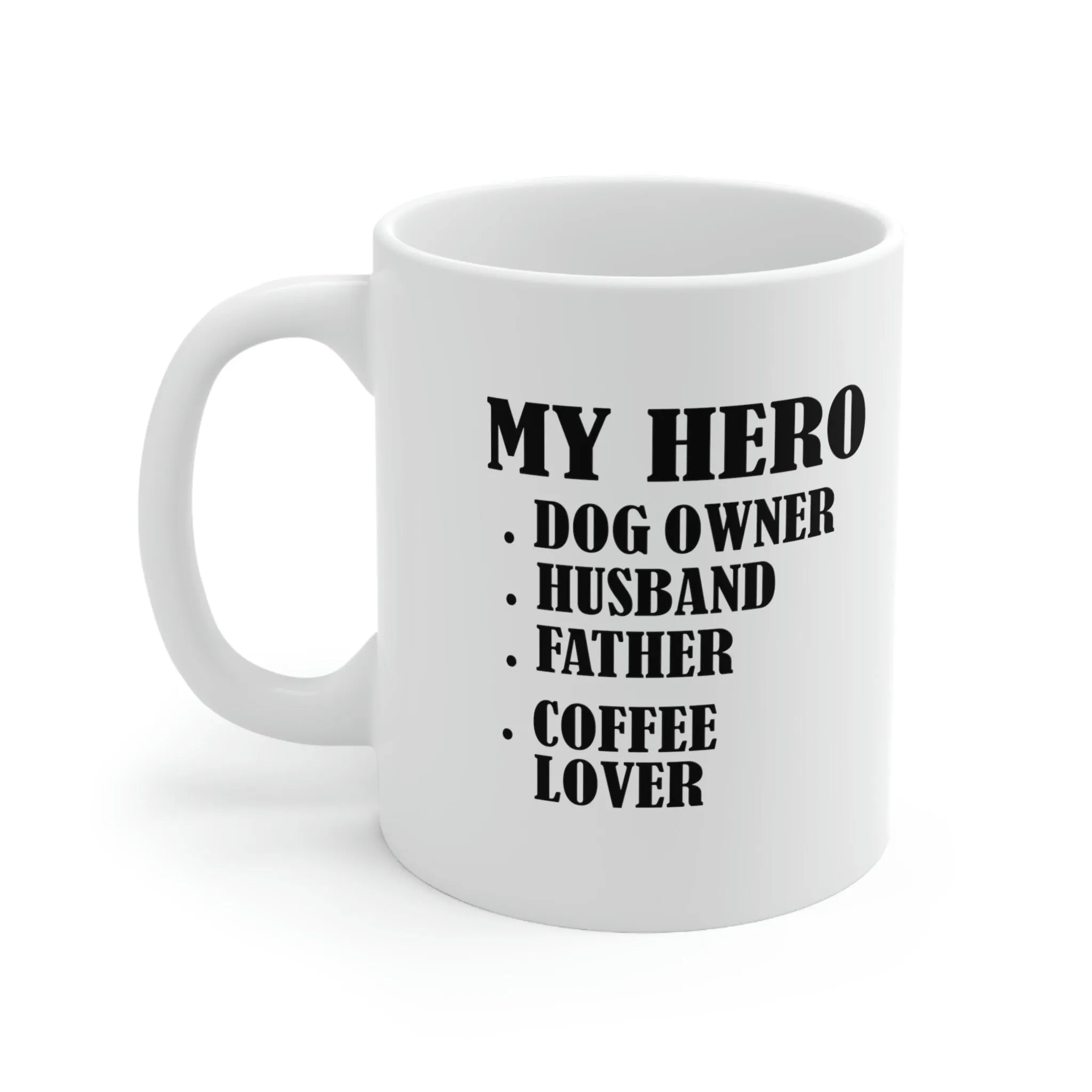 My Hero Mugs makes a great gift birthday Christmas or Mother's Day gift mom Ceramic Mug 15oz